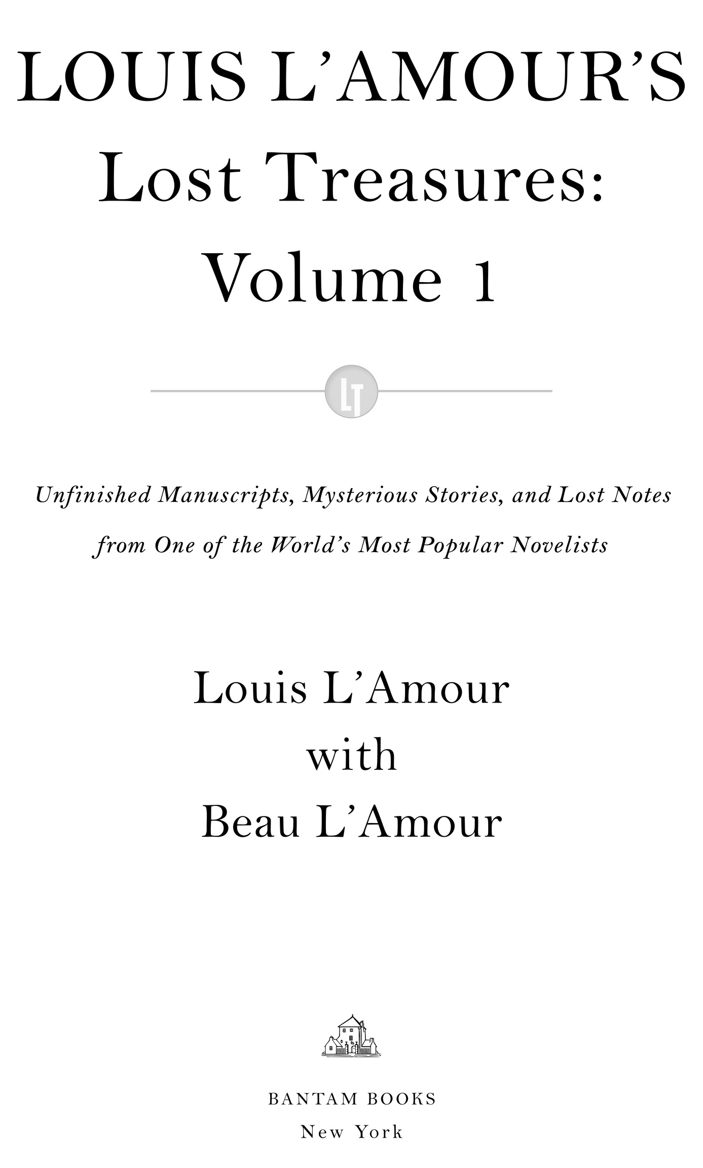 Louis L’Amour’s Lost Treasures: Volume 1 Unfinished Manuscripts, Mysterious Stories, and Lost Notes from One of the Worl