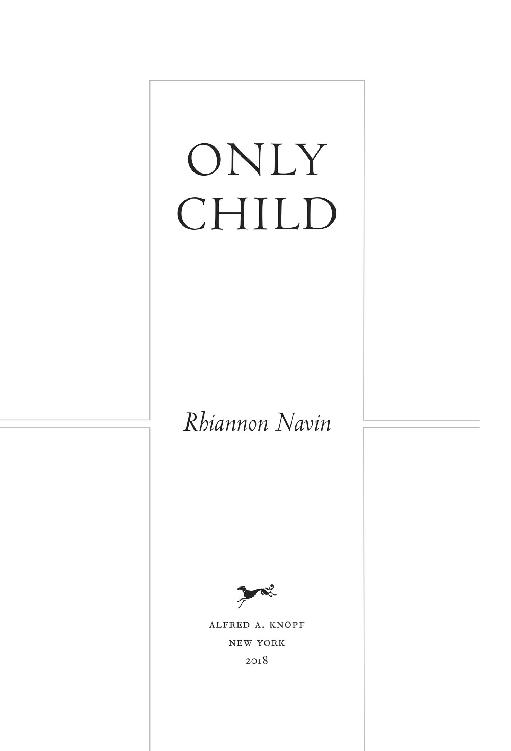 Only Child Rhiannon Navin alfred a. knopf new york 2018