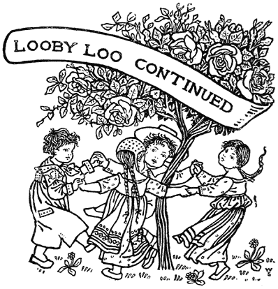 Looby Loo Continued