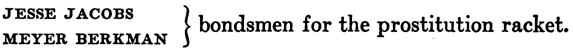 JESSE JACOBS MEYER BERKMAN bondsmen for the prostitution racket.