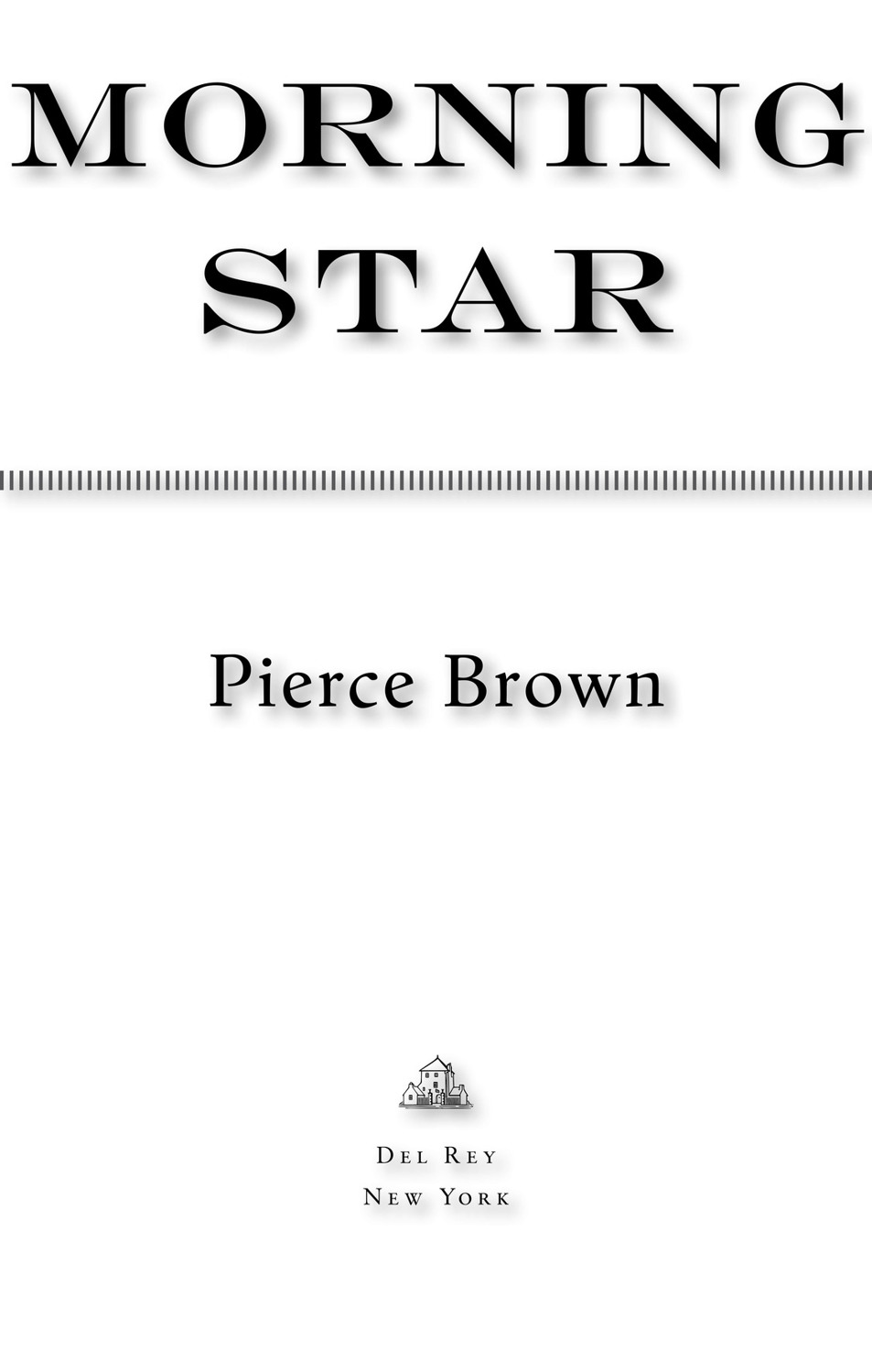 Morning Star Pierce Brown Del Rey New York