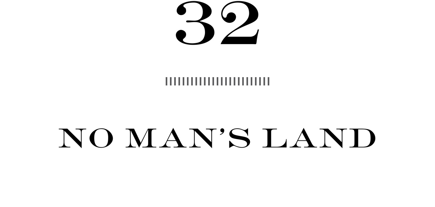 32 No Man’s Land