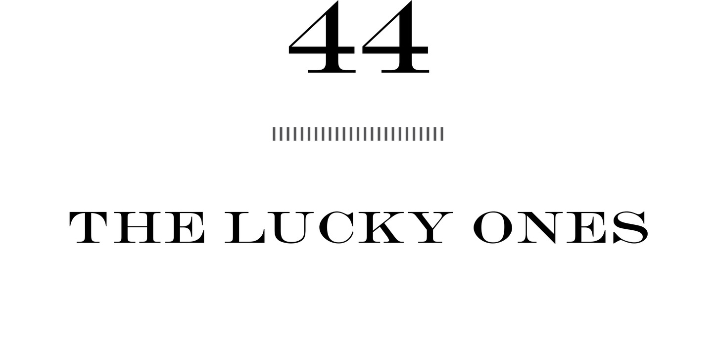 44 The Lucky Ones