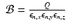 $$\displaystyle\begin{array}{rcl} \mathcal{B} = \frac{Q} {\epsilon _{n,x}\epsilon _{n,y}\epsilon _{n,z}}& &{}\end{array}$$