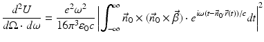 $$\displaystyle{ \frac{d^{2}U} {d\Omega \cdot d\omega } = \frac{e^{2}\omega ^{2}} {16\pi ^{3}\varepsilon _{0}c}\left \vert \int _{-\infty }^{\infty }\vec{n}_{ 0} \times (\vec{n}_{0}\times \vec{\beta }) \cdot e^{i\omega (t-\vec{n}_{0}\cdot \vec{r}(t))/c}\mathit{dt}\right \vert ^{2} }$$