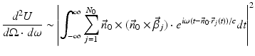 $$\displaystyle{ \frac{d^{2}U} {d\Omega \cdot d\omega } \sim \left \vert \int _{-\infty }^{\infty }\sum \limits _{ j=1}^{N_{0} }\vec{n}_{0} \times (\vec{n}_{0} \times \vec{\beta }_{j}) \cdot e^{i\omega (t-\vec{n}_{0}\cdot \vec{r}_{j}(t))/c}\mathit{dt}\right \vert ^{2} }$$