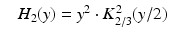 $$\displaystyle\begin{array}{rcl} & H_{2}(y) = y^{2} \cdot K_{2/3}^{2}(y/2)&{}\end{array}$$