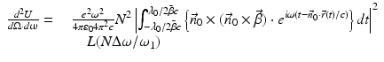 $$\displaystyle\begin{array}{rcl} \frac{d^{2}U} {d\Omega \cdot d\upomega } =& & \frac{e^{2}\omega ^{2}} {4\pi \varepsilon _{0}4\pi ^{2}c}N^{2}\left \vert \int _{ -\lambda _{0}/2\bar{\beta }c}^{\lambda _{0}/2\bar{\beta }c}\left \{\vec{n}_{ 0} \times (\vec{n}_{0}\times \vec{\beta }) \cdot e^{i\omega (t-\vec{n}_{0}\cdot \vec{r}(t)/c)}\right \}\mathit{dt}\right \vert ^{2} \\ & & \quad L(N\Delta \omega /\omega _{1}) {}\end{array}$$