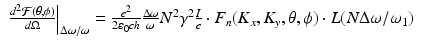 $$\displaystyle\begin{array}{rcl} \left.\frac{d^{2}\mathcal{F}(\theta,\phi )} {d\Omega } \right \vert _{\Delta \omega /\omega } = \frac{e^{2}} {2\varepsilon _{0}\mathit{ch}} \frac{\Delta \omega } {\omega } N^{2}\gamma ^{2}\frac{I} {e} \cdot F_{n}(K_{x},K_{y},\theta,\phi ) \cdot L(N\Delta \omega /\omega _{1})& &{}\end{array}$$