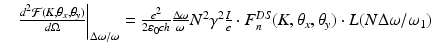 $$\displaystyle\begin{array}{rcl} & \left.\frac{d^{2}\mathcal{F}(K,\theta _{ x},\theta _{y})} {d\Omega } \right \vert _{\Delta \omega /\omega } = \frac{e^{2}} {2\varepsilon _{0}\mathit{ch}} \frac{\Delta \omega } {\omega } N^{2}\gamma ^{2}\frac{I} {e} \cdot F_{n}^{\mathit{DS}}(K,\theta _{ x},\theta _{y}) \cdot L(N\Delta \omega /\omega _{1})&{}\end{array}$$