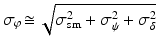 $$\displaystyle{ \sigma _{\varphi }\mathop{\cong}\sqrt{\sigma _{\mathrm{sm } }^{2 } +\sigma _{ \psi }^{2 } +\sigma _{ \delta }^{2}} }$$