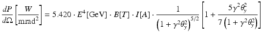 $$\displaystyle{ \frac{\mathit{dP}} {d\Omega }\left [ \frac{W} {\mathrm{mrad}^{2}}\right ] = 5.420 \cdot E^{4}[\mathrm{GeV}] \cdot B[T] \cdot I[A] \cdot \frac{1} {\left (1 +\gamma ^{2}\theta _{y}^{2}\right )^{5/2}}\left [1 + \frac{5\gamma ^{2}\theta _{y}^{2}} {7\left (1 +\gamma ^{2}\theta _{y}^{2}\right )}\right ] }$$