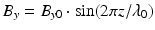 $$\displaystyle{ B_{y} = B_{y0} \cdot \sin (2\pi z/\lambda _{0}) }$$