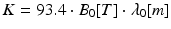 $$K = 93.4 \cdot B_{0}[T] \cdot \lambda _{0}[m]$$