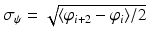 $$\sigma _{\psi } = \sqrt{\langle \varphi _{i+2 } -\varphi _{i } \rangle /2}$$