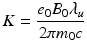 $$\displaystyle{ K = \frac{e_{0}B_{0}\lambda _{u}} {2\pi m_{0}c} }$$