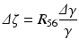 $$\displaystyle{ \varDelta \zeta = R_{56}\frac{\varDelta \gamma } {\gamma } }$$