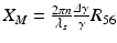 $$X_{M} = \frac{2\pi n} {\lambda _{s}} \frac{\varDelta \gamma } {\gamma }R_{56}$$