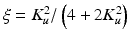 $$\xi = K_{u}^{2}/\left (4 + 2K_{u}^{2}\right )$$