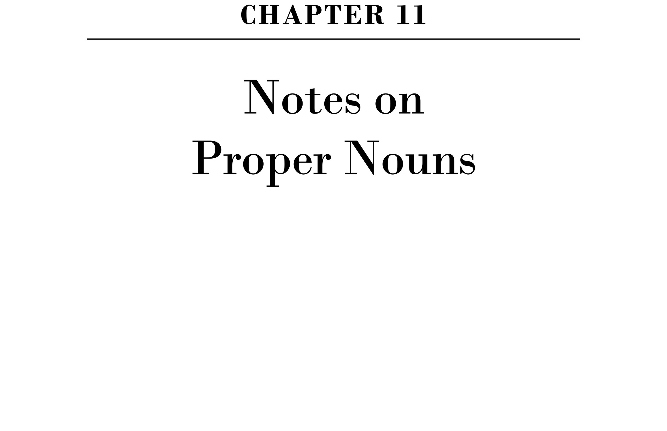 Chapter 11 Notes on Proper Nouns