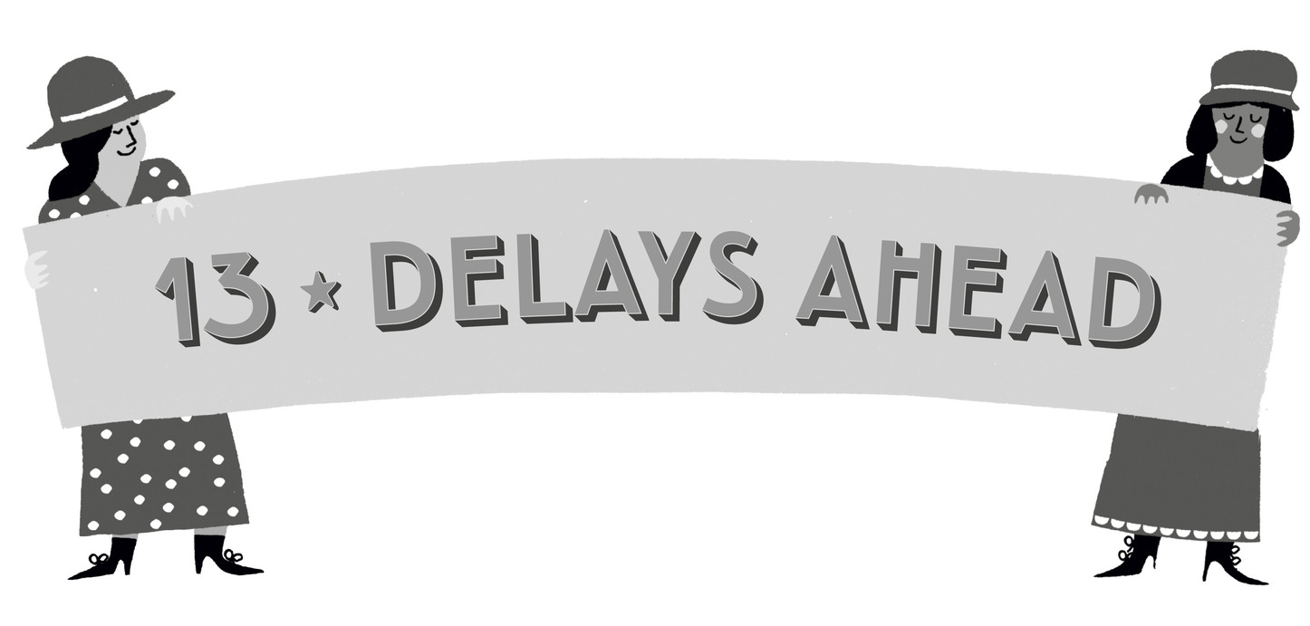 13 Delays Ahead