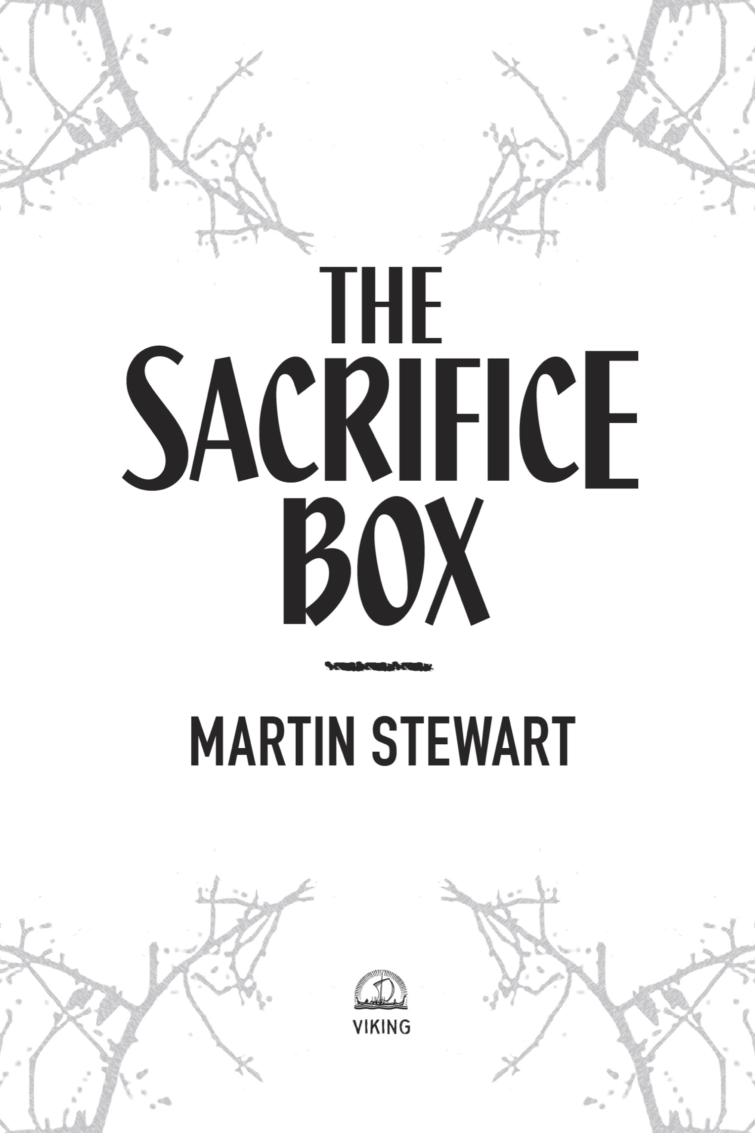 Book title, The Sacrifice Box, author, Martin Stewart, imprint, Viking Books for Young Readers