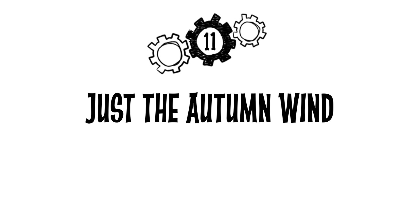 11 Just the Autumn Wind