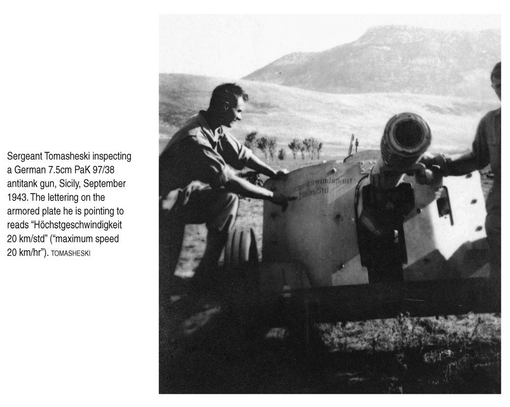 Sergeant Tomasheski inspecting a German 7.5cm PaK 97/38 antitank gun, Sicily, September 1943. The lettering on the armored plate he is pointing to reads “Höchstgeschwindigkeit 20 km/std” (“maximum speed 20 km/hr”). TOMASHESKI