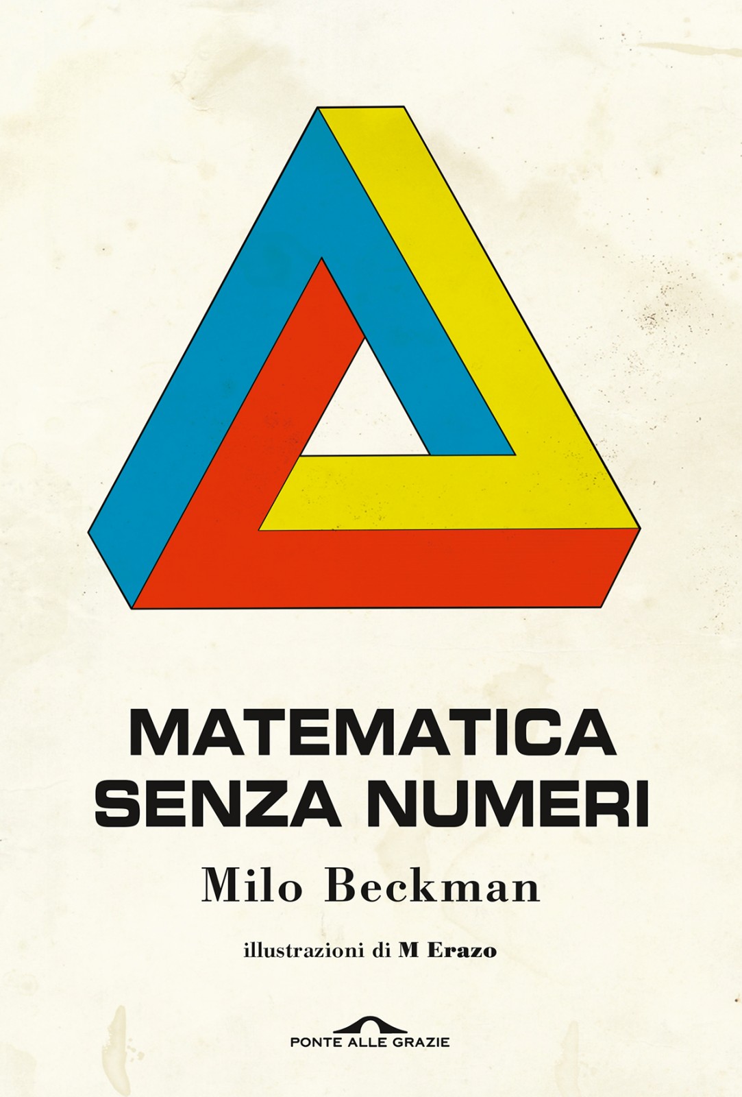 Copertina di Matematica senza numeri di Mlo Beckman. Ponte alle Grazie