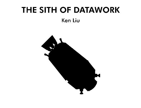 The Sith of Datawork Ken Liu