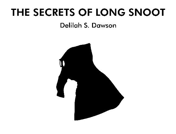 The Secrets of Long Snoot Delilah S. Dawson