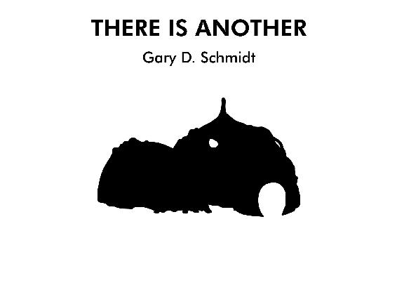 There Is Another Gary D. Schmidt