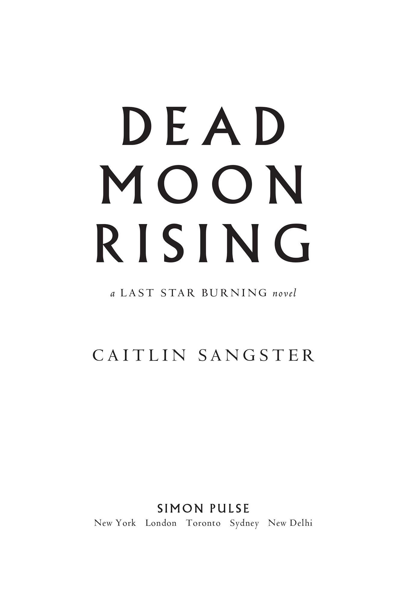 Dead Moon Rising by Caitlin Sangster, Simon Pulse