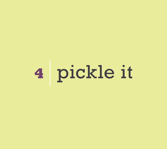 Chapter 4: Pickle It