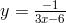 y = \frac{-1}{3x - 6}