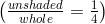 \left(\frac{unshaded}{whole} = \frac{1}{4}\right)