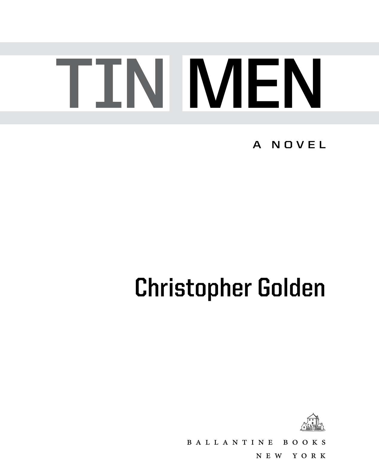 Tin Men A Novel Christopher Golden Ballantine Books New York