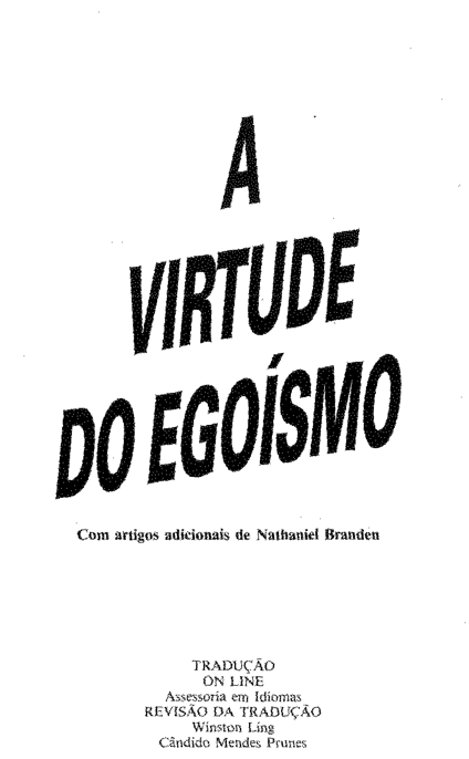 Descrição: Descrição: Descrição: Descrição: C:\Users\Diogo\Desktop\A Virtude do Egoísmo - Ayn Rand_files\A Virtude do Egoedsmo - Ayn Rand-1.png