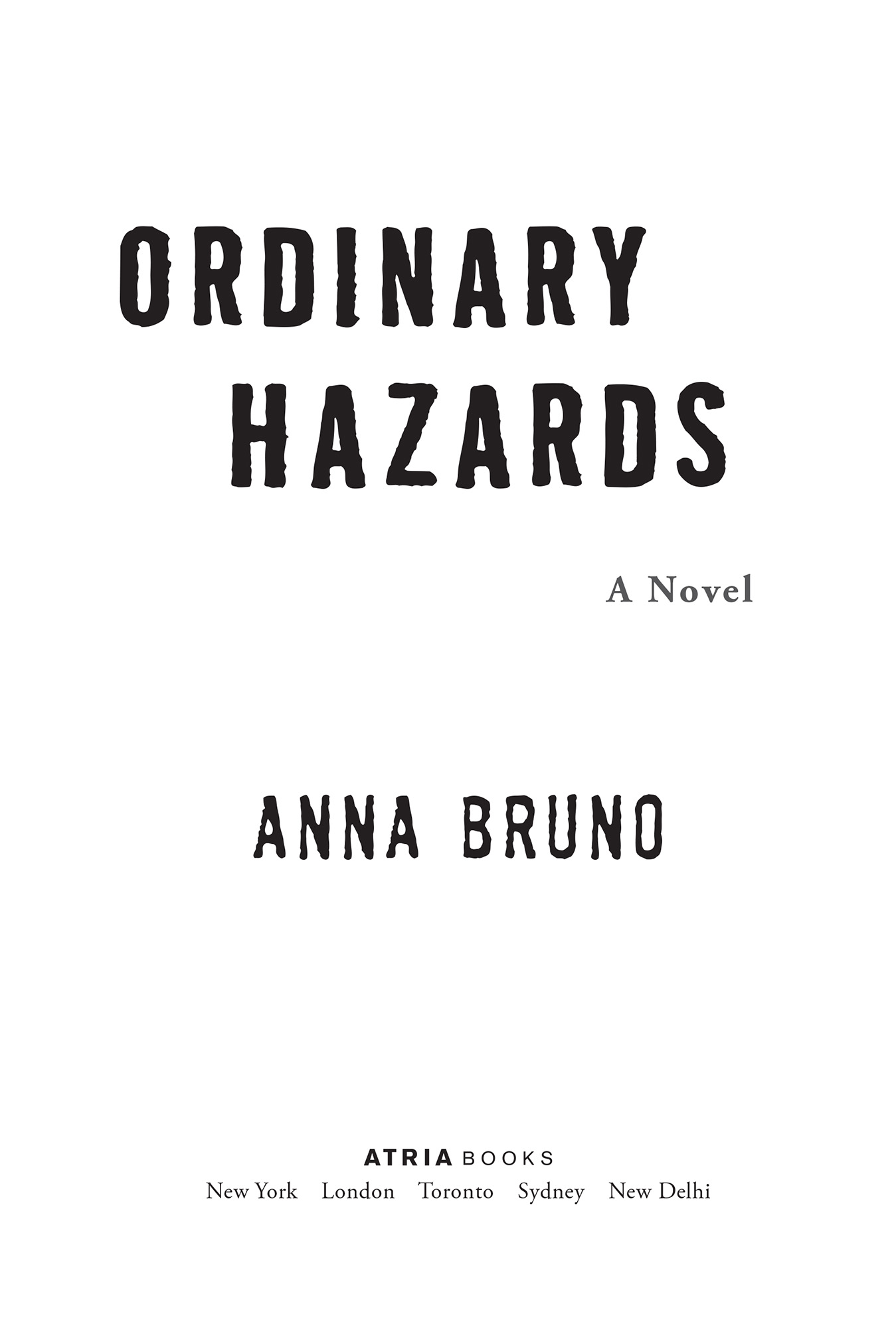 Ordinary Hazards by Anna Bruno, Atria