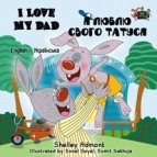 Macintosh HD:Users:innanusinskyshmuilov:Disk:Inna:My books:My books:small images:website:Dad:Ukrainian:I-Love-My-Dad-English-Ukrainian-Bilingual-kids-bunnies-book-Shelley-Admont-cover.jpg