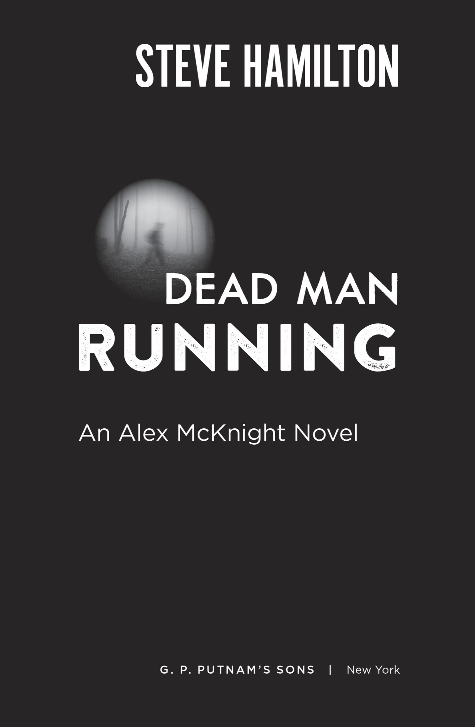 Book title, Dead Man Running, author, Steve Hamilton, imprint, G.P. Putnam's Sons