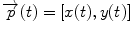 $\overrightarrow{p}(t)=[x(t),y(t)]$