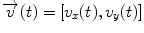 $\overrightarrow{v}(t)=[v_{x}(t),v_{y}(t)]$