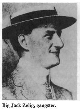 Big Jack Zelig, gangster.