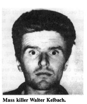 Mass killer Walter Kelbach.