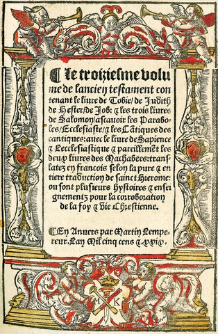 Première page de la traduction par Jacques Lefèvre d’Etaples du troisième volume de l’Ancien Testament, imprimé à Anvers en 1529, « translatez en francois selon la pure et entiere traduction [latine] de Sainct Hierome [Jérôme] ».