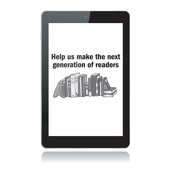 E-reader image that says ‘Help us make the next generation of readers’