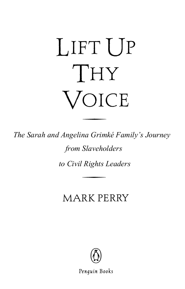 Cover image for Lift Up Thy Voice: The Grimké Family’s Journey from Slaveholders to Civil Rights Leaders