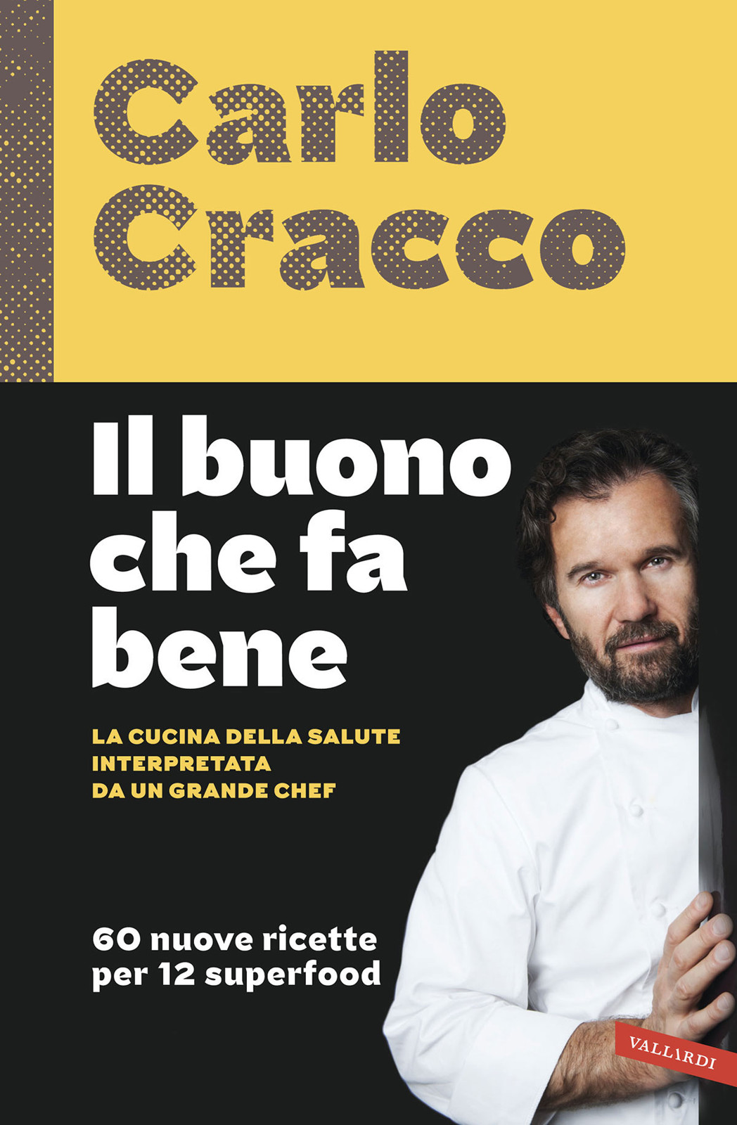 Immagine di copertina di Il buono che fa bene di Carlo Cracco. Vallardi Editore