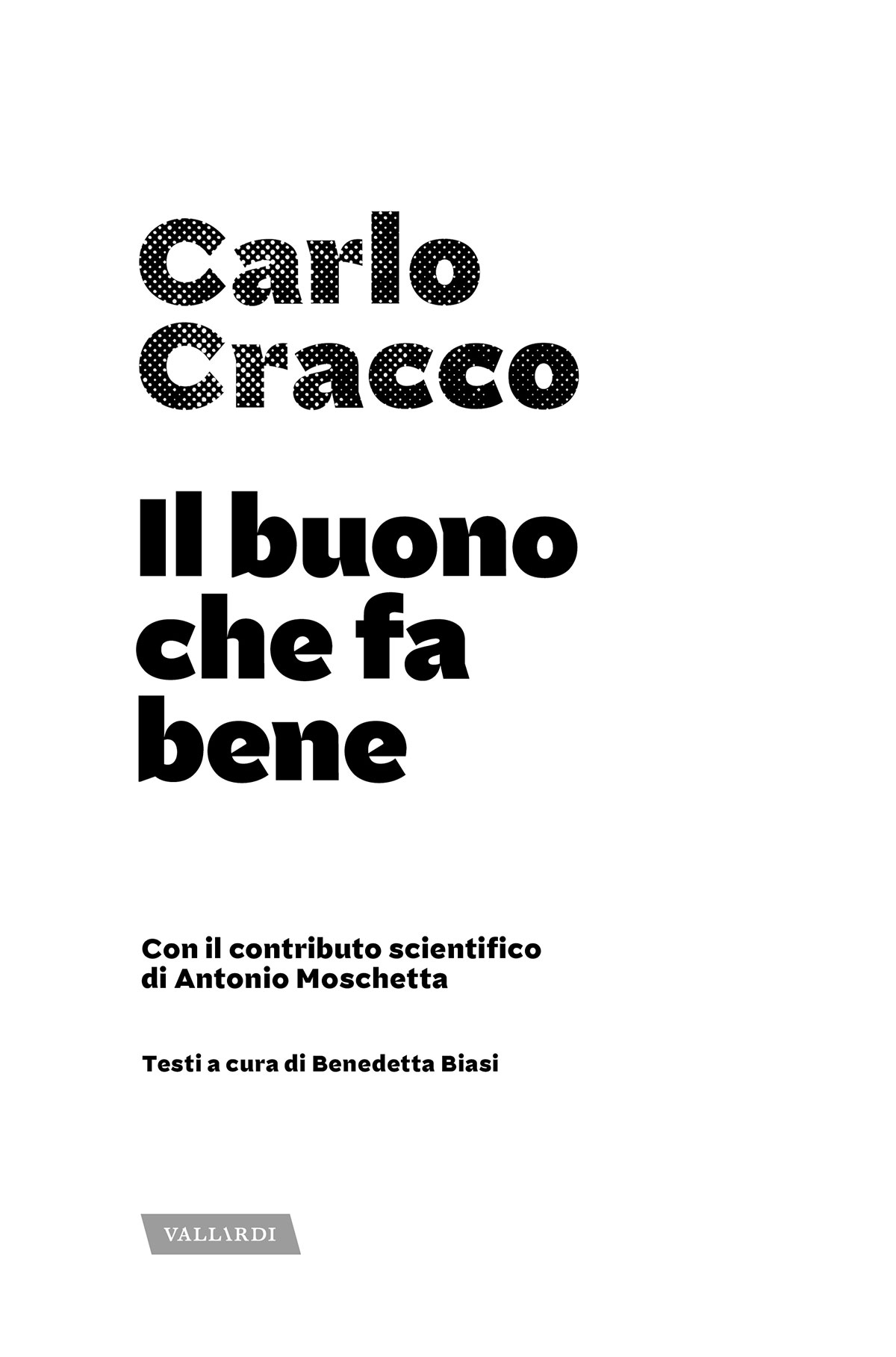 Immagine per il frontespizio. Carlo Cracco. Il buono che fa bene. Vallardi Editore